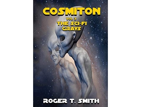 Livro Cosmiton The Sci-fi Grays De Roger T Smith (inglês - Capa Dura)