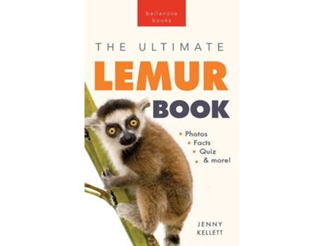 Livro Lemurs The Ultimate Lemur Book 100 Amazing Lemur Facts, Photos, Quiz More de Jenny Kellett (Inglês - Capa Dura)