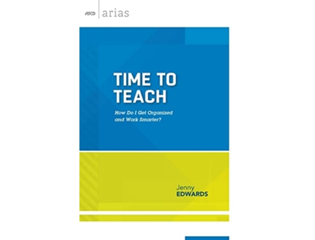 Livro Time to Teach How do I get organized and work smarter ASCD Arias de Jenny Edwards (Inglês)