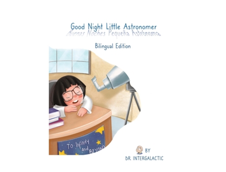 Livro Good Night Little Astronomer, Buenas Noches Pequeña Astrónoma De Doctor Intergalactic (inglês)