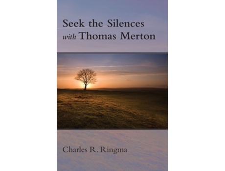 Livro Seek The Silences With Thomas Merton De Charles Ringma (inglês)