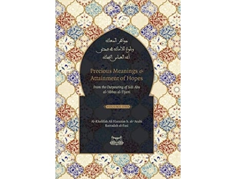 Livro Precious Meanings and Attainment of Hopes From the Outpourings of Sidi Abu alAbbas alTijani Jawaahir alMaaani de Shaykh Ahmad AlTijani (Inglês)