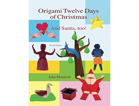 Livro Origami Twelve Days of Christmas And Santa too de John Montroll (Inglês)