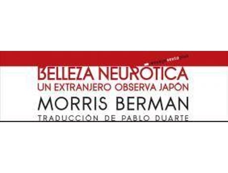 Livro Belleza Neurotica. Un Extranjero Observa Japon de Berman, Morris (Espanhol)