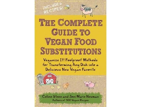 Livro the complete guide to vegan food substitutions de celine steen,joni marie newman (inglês)