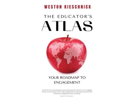 Livro The Educators ATLAS Your Roadmap to Engagement de Weston Kieschnick (Inglês)