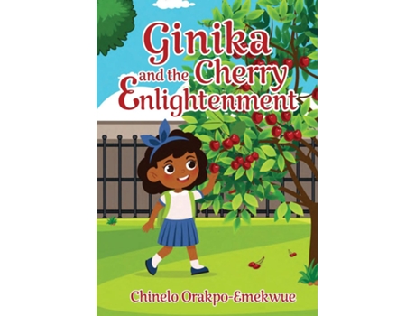 Livro Ginika And The Cherry Enlightenment De Chinelo Orakpo-emekwue (inglês)