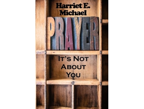 Livro Prayer Its Not About You Prayer Project de Harriet E Michael (Inglês)