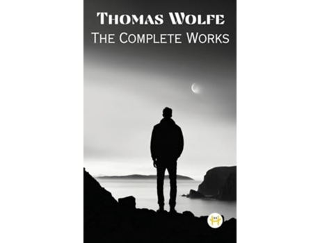 Livro Thomas Wolfe The Complete Works de Thomas Wolfe (Inglês - Capa Dura)