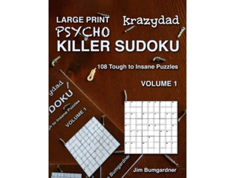 Livro Krazydad Large Print Psycho Killer Sudoku Volume 1 108 Tough to Insane Puzzles de Jim Bumgardner (Inglês)