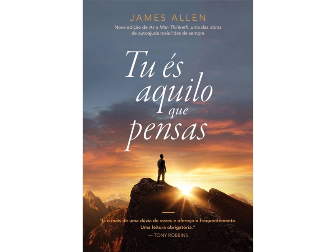 Livro Tu És Aquilo que Pensas de James Allen (Português)