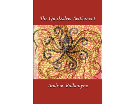 Livro The Quicksilver Settlement de Andrew Ballantyne (Inglês)