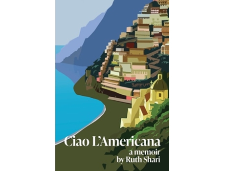 Livro Ciao LAmericana A Memoir de Ruth Shari (Inglês)