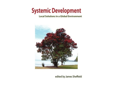 Livro Systemic Development Local Solutions in a Global Environment de Sheffield James (Inglês)