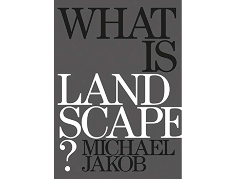 Livro what is landscape de michael jakob (inglês)