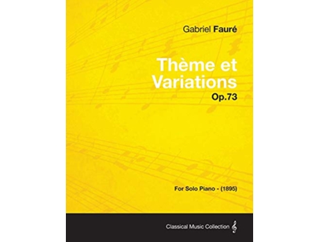 Livro Theme Et Variations Op73 For Solo Piano 1895 de Gabriel Faur Gabriel Faure (Inglês)