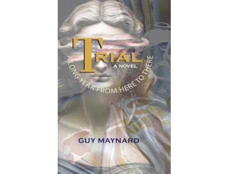 Livro Trial A Long Year from Here to There de Guy Maynard (Inglês)