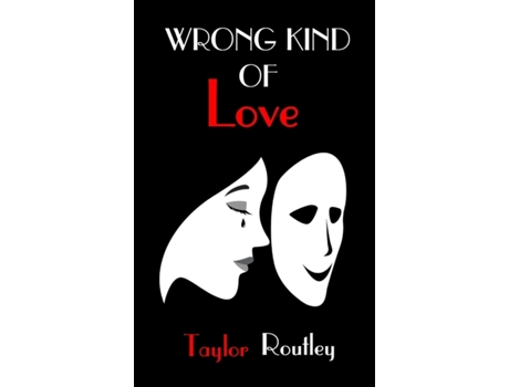 Livro Wrong Kind of Love: A story on narcissistic abuse Taylor Routley (Inglês)