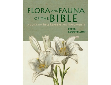 Livro Flora amp Fauna of the Bible de Peter Goodfellow (Inglês - Capa Dura)