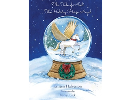 Livro The Tale of Noel The Holiday Horse Angel de Kristen Halverson (Inglês - Capa Dura)