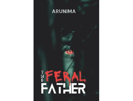 Livro The Feral Father De Arunima G (inglês)