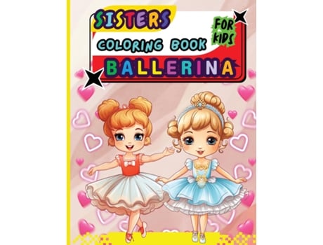 Livro Sisters Ballerina Coloring Book For Kids Creative Ballet and Dance Coloring Book for Ages 4-8 de Peter (Inglês)