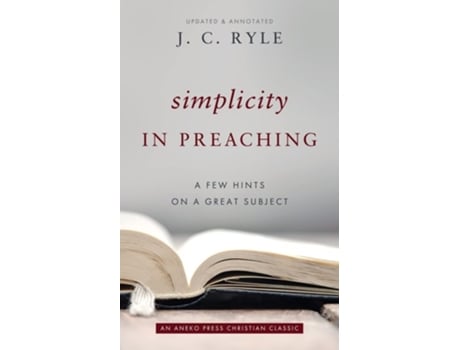 Livro Simplicity In Preaching A Few Hints On A Great Subject De J C Ryle (inglês)