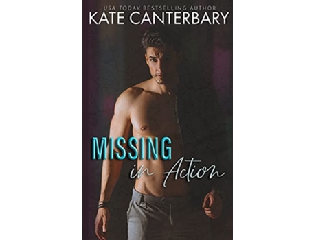 Livro Missing In Action De Kate Canterbary (inglês)