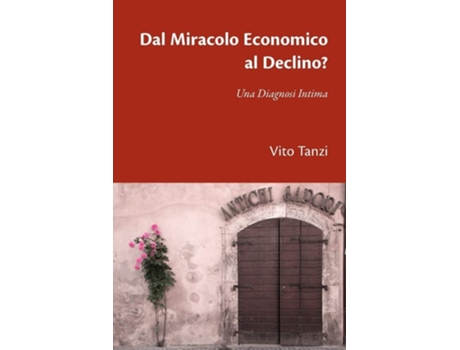 Livro Dal Miracolo Economico Al Declino? Una Diagnosi Intima De Professor Vito Tanzi (italiano)