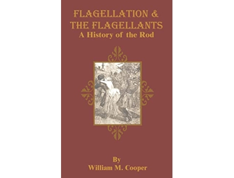Livro Flagellation the Flagellants de William M Cooper (Inglês)