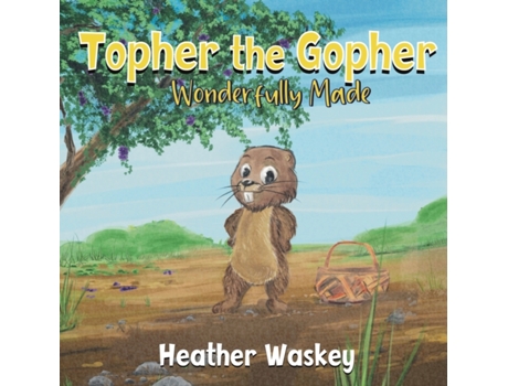 Livro Topher the Gopher Wonderfully Made Heather Waskey (Inglês)