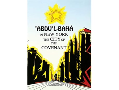 Livro AbdulBahá in New York The City of the Covenant de Eliana LacroixHopson TBD (Inglês)