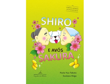 Livro Shiro E Avós Sakura Contos Antigos Japoneses de Gustavo Hirga (Português)