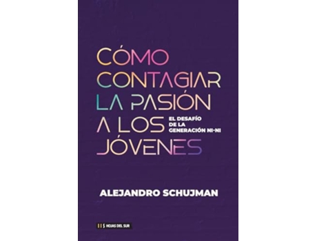 Livro Cómo Contagiar La Pasión A Los Jóvenes de Alejandro Schujman (Português)