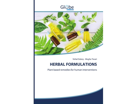 Livro HERBAL FORMULATIONS Plant based remedies for human interventions de Vishal Dubey e Megha Tiwari (Inglês)