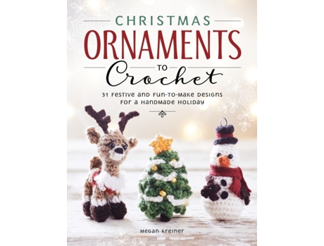 Livro Christmas Ornaments to Crochet de Megan Kreiner (Inglês)