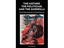 Livro Mother, the Politician, and the Guerrilla de Nazan Üstündağ (Inglês)
