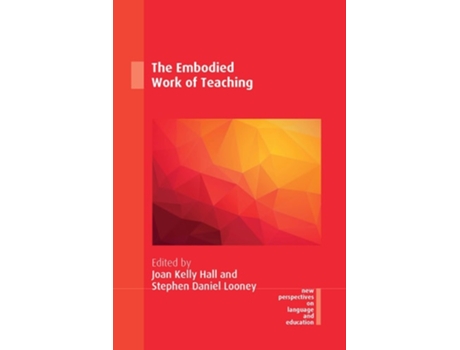 Livro The Embodied Work Of Teaching De Prof Joan Kelly Hall (inglês - Capa Dura)
