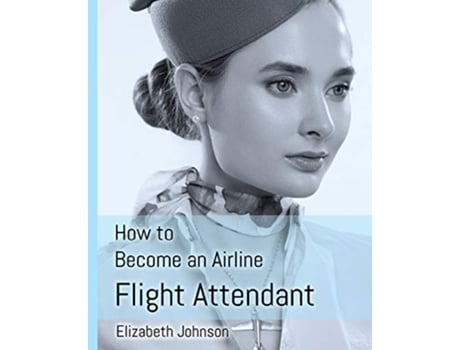 Livro How to Become an Airline Flight Attendant de Elizabeth Johnson (Inglês)