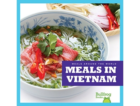 Livro Meals in Vietnam de Rj Bailey (Inglês - Capa Dura)