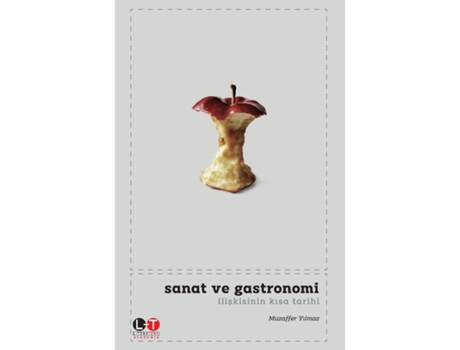 Livro SANAT ve GASTRONOMI ILISKISININ KISA TARIHI de Muzaffer Yilmaz (Turco)