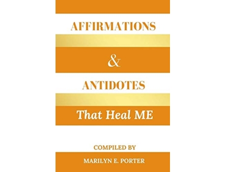 Livro Affirmations And Antidotes That Heal Me De Marilyn E Porter (inglês)