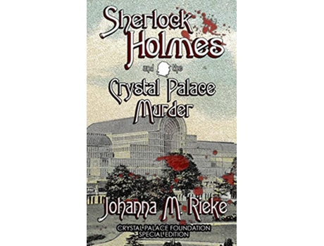 Livro Sherlock Holmes and The Crystal Palace Murder de Johanna§ Rieke (Inglês)