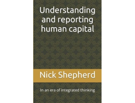 Livro Understanding and reporting human capital de Nick A Shepherd (Inglês)