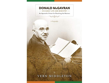 Livro Donald McGavran His Early Life and Ministry An Apostolic Vision for Reaching the Nations de Vern MIDDLETON (Inglês)