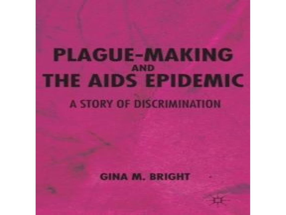 Livro Plague-Making and the AIDS Epidemic A Story of Discrimination de Gina M Bright (Inglês)