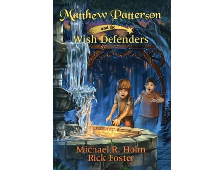 Livro Matthew Patterson and the Wish Defenders Michael R Holm, Rick Foster (Inglês)