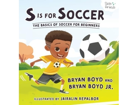 Livro S is for Soccer The Basics of Soccer for Beginners de Bryan Boyd (Inglês)