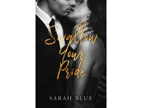 Livro Swallow Your Pride de Sarah Blue (Inglês)