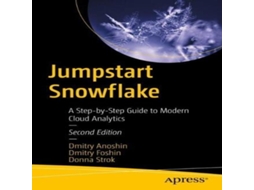Livro Jumpstart Snowflake A Step-by-Step Guide to Modern Cloud Analytics de Dmitry Anoshin (Inglês)